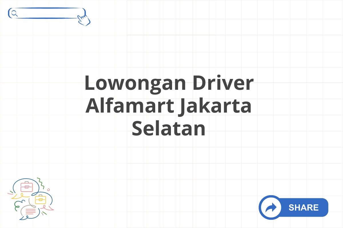 Lowongan Driver Alfamart Jakarta Selatan