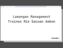 Lowongan Management Trainee Mie Gacoan Ambon