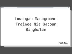 Lowongan Management Trainee Mie Gacoan Bangkalan