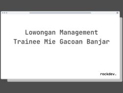 Lowongan Management Trainee Mie Gacoan Banjar