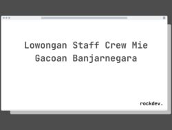 Lowongan Staff Crew Mie Gacoan Banjarnegara