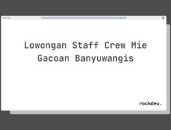 Lowongan Staff Crew Mie Gacoan Banyuwangis