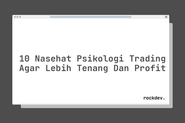 10 Nasehat Psikologi Trading agar Lebih Tenang dan Profit