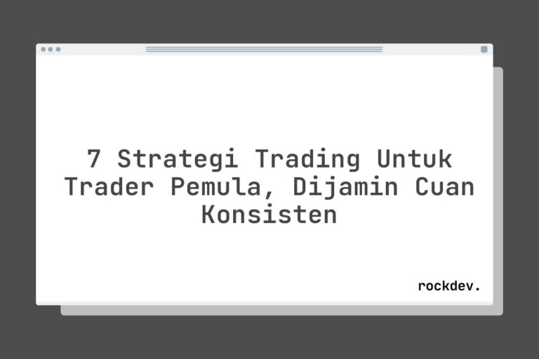 7 Strategi Trading untuk Trader Pemula, Dijamin Cuan Konsisten