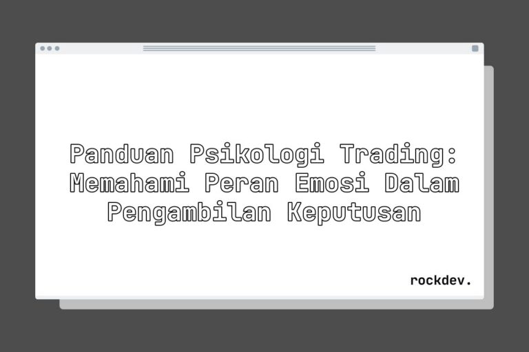 Panduan Psikologi Trading: Memahami Peran Emosi dalam Pengambilan Keputusan